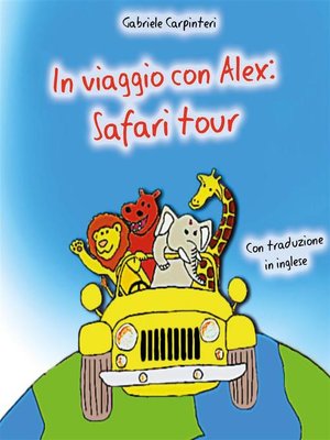 cover image of In viaggio con Alex--Safari tour